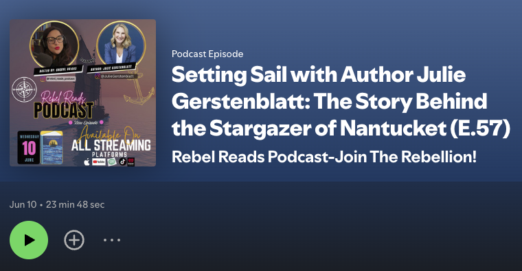 Podcast episode featuring Julie Gerstenblatt discussing her book "The Stargazer of Nantucket." Available on all platforms.